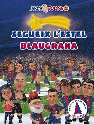 SEGUEIX L'ESTEL BLAUGRANA (BARÇA TOONS) | 9788415697374 | FCBARCELONA