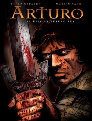 ARTURO 1. EL UNICO Y FUTURO REY (T/D) | 9788467901948 | MARTIN SAURI, JOSE MARIA (1949- ) [VER TITULOS]