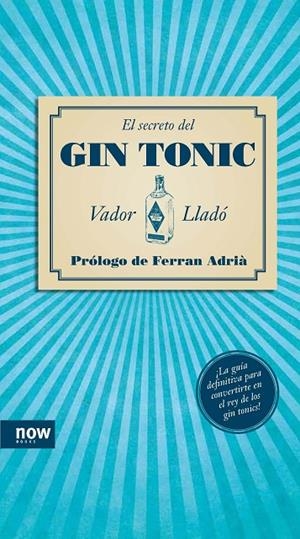 SECRETO DEL GIN-TONIC (NOW-BOOKS) T/D | 9788494008962 | LLADÓ, VADOR