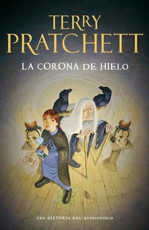 CORONA DE HIELO (T/D) HISTORIA DE MUNDODISCO | 9788401353291 | PRATCHETT, TERRY