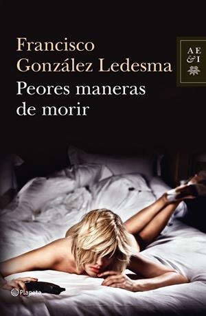 PEORES MANERAS DE MORIR (AEI) | 9788408034919 | GONZALEZ LEDESMA, FRANCISCO