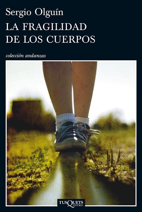 FRAGILIDAD DE LOS CUERPOS (ANDANZAS) | 9788483834480 | OLGUIN, SERGIO
