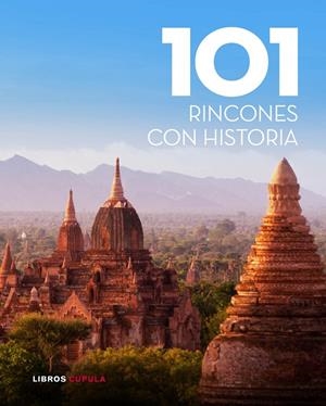 101 RINCONES CON HISTORIA (LIBROS CUPULA) | 9788448007034 | AA. VV.