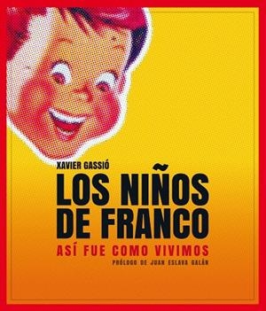 NIÑOS DE FRANCO. ASI FUE COMO VIVIMOS (T/D) (DVD NODO) | 9788497859356 | GASSIO, XAVIER