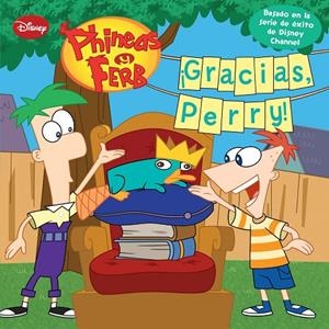 PHINEAS Y FERB. GRACIAS PERRY | 9788499514154 | DISNEY