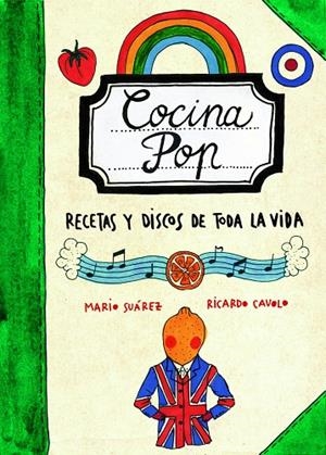 COCINA POP. RECETAS Y DISCOS DE TODA LA VIDA | 9788497859707 | SUAREZ, MARIO - CAVOLO, RICARDO