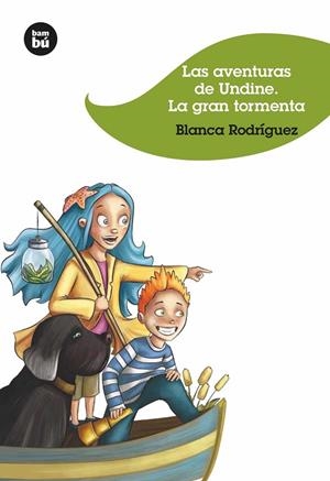 AVENTURAS DE UNDINE. LA GRAN TORMENTA (BAMBU - 10 ANYS) | 9788483432396 | RODRIGUEZ, BLANCA