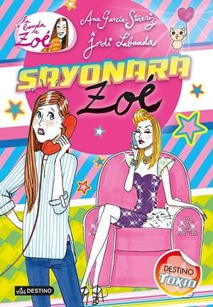 LA BANDA DE ZOE 6. SAYONARA, ZOE | 9788408115830 | ANA GARCIA-SIÑERIZ