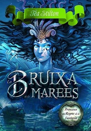 LA BRUIXA DE LES MAREES | 9788415790983 | STILTON, TEA [VER TITULOS]