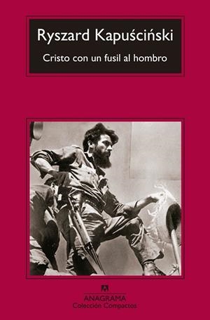 CRISTO CON UN FUSIL AL HOMBRO | 9788433977441 | KAPUSCINSKI, RYSZARD (1932-2007) [VER TITULOS]
