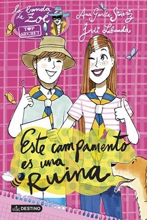 ZOE. TOP SECRET 3. ESTE CAMPAMENTO ES UNA RUINA | 9788408123279