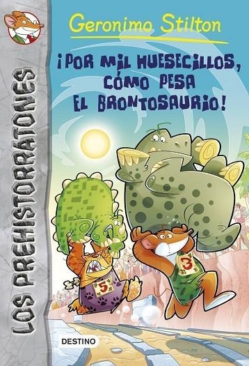 ¡POR MIL HUESECILLOS, COMO PESA EL BRONTOSAURIO! | 9788408122838 | GERONIMO STILTON