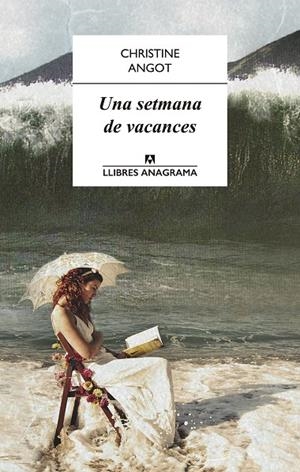 UNA SETMANA DE VACANCES | 9788433915115 | ANGOT, CHRISTINE [VER TITULOS]