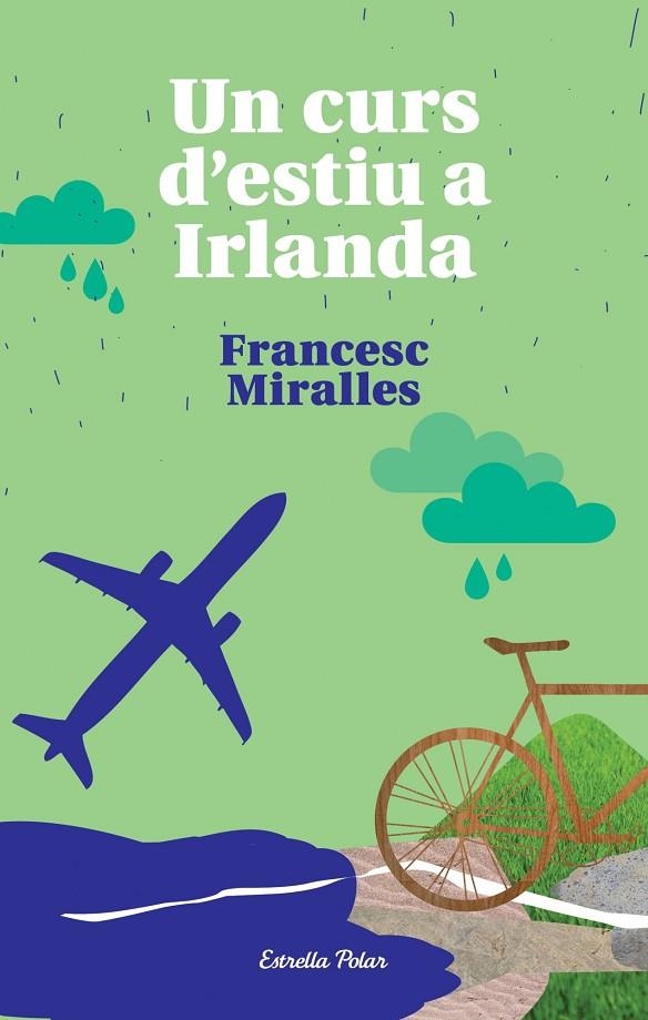 CURS D'ESTIU A IRLANDA, UN | 9788490573518 | MIRALLES, FRANCESC