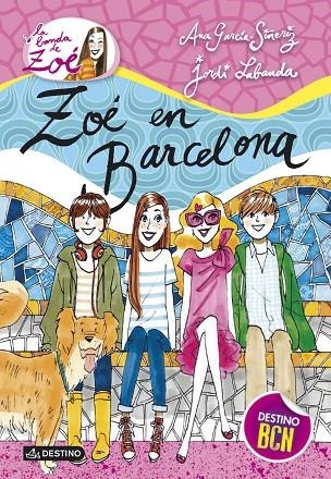 LA BANDA DE ZOE 7. ZOE EN BARCELONA | 9788408126416