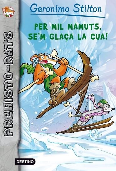 PER MIL MAMUTS, SE39;M GLAÇA LA CUA! | 9788415697633 | GERONIMO STILTON