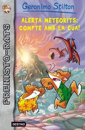 ALERTA METEORITS: COMPTE AMB LA CUA! (PREHISTO-RATS) STILTON | 9788499328515 | GERONIMO STILTON