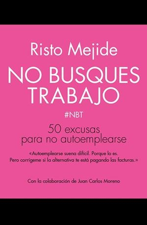 NO BUSQUES TRABAJO | 9788498753356 | MEJIDE,RISTO