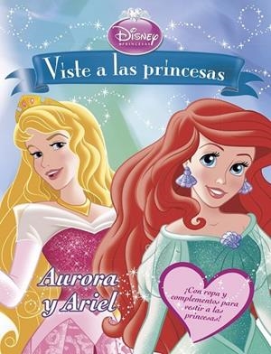 VISTE A LAS PRINCESAS. AURORA Y ARIEL | 9788499515670 | DISNEY