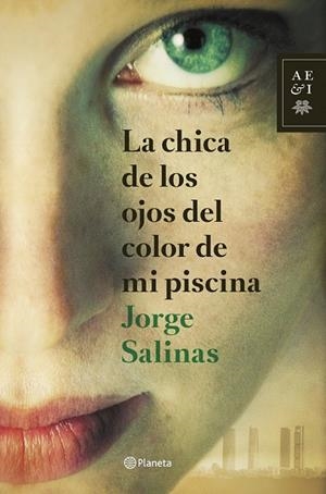 CHICA DE LOS OJOS DEL COLOR DE MI PISCINA, LA | 9788408127840 | JORGE SALINAS