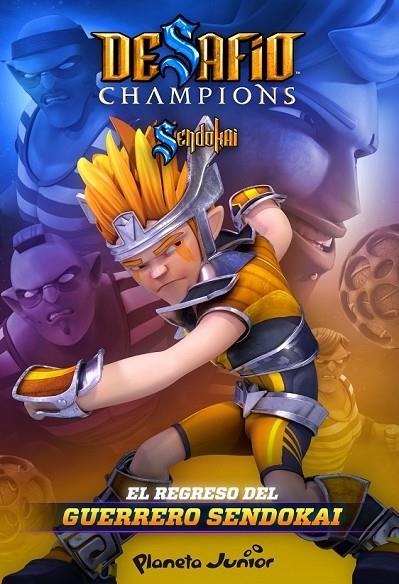 DESAFÍO CHAMPIONS SENDOKAI. EL REGRESO DEL GUERRERO SENDOKAI | 9788408128687 | SENDOKAI
