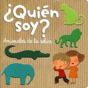 ¿QUIÉN SOY? ANIMALES DE LA SELVA | 9788408126409 | LUPITA BOOKS