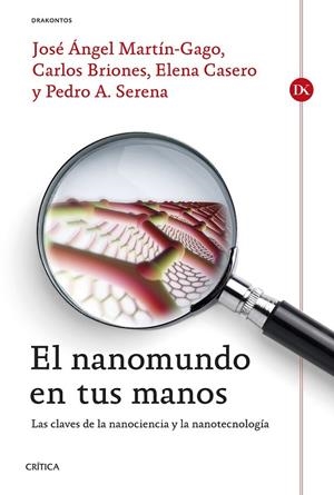 EL NANOMUNDO EN TUS MANOS | 9788498927191 | ELENA CASERO JUNQUERA/CARLOS BRIONES LLORENTE/PEDRO SERENA DOMINGO/JOSÉ ÁNGEL MARTÍN-GAGO
