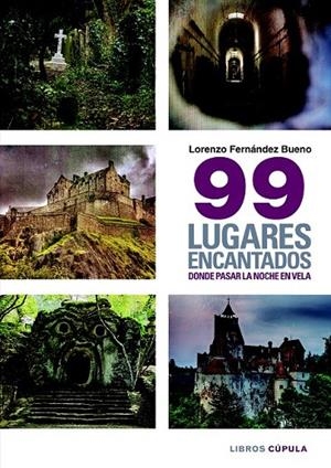 99 LUGARES ENCANTADOS DONDE PASAR UNA NOCHE EN VELA | 9788448019402 | LORENZO FERNÁNDEZ BUENO