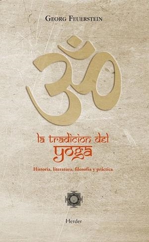 LA TRADICIÓN DEL YOGA. HISTORIA, LITERATURA, FILOSOFÍA Y PRÁCTICA | 9788425427435 | FEUERSTEIN, GEORG