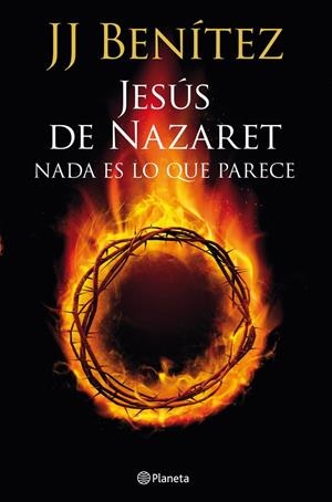 JESUS DE NAZARET: NADA ES LO QUE PARECE (INTERNACIONAL) | 9788408013921 | BENITEZ, J.J.