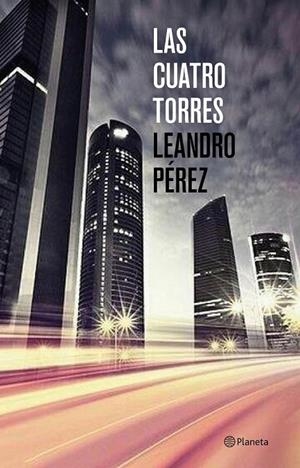 CUATRO TORRES, LAS | 9788408131458 | LEANDRO PÉREZ
