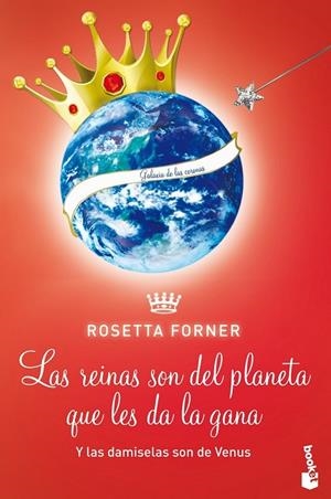 LAS DAMISELAS SON DE VENUS Y LAS REINAS SON DEL PLANETA QUE LES DA LA GANA | 9788408118527 | ROSETTA FORNER