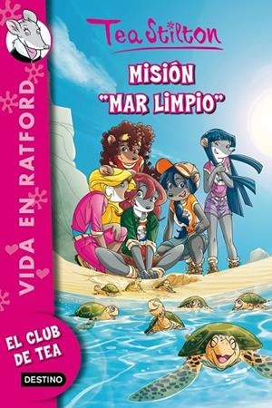 MISIÓN MAR LIMPIO | 9788408132011 | TEA STILTON