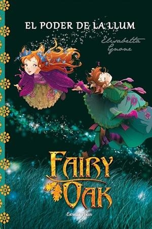 FAIRY OAK 3. EL PODER DE LA LLUM | 9788490575635 | ELISABETTA GNONE