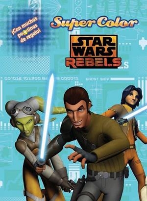STAR WARS REBELS. SUPERCOLOR | 9788408134046 | AA. VV.