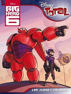 BIG HERO 6. DISNEY TOTAL | 9788499516387 | DISNEY