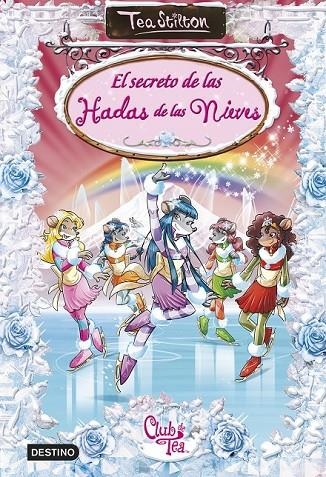 EL SECRETO DE LAS HADAS DE LAS NIEVES | 9788408133933 | TEA STILTON