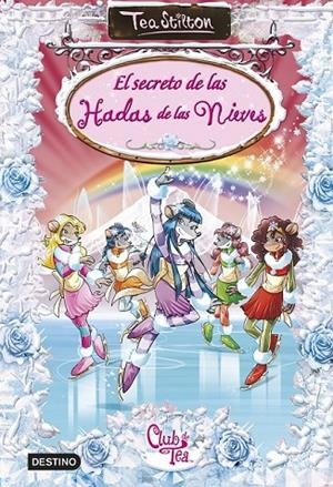 EL SECRETO DE LAS HADAS DE LAS NIEVES | 9788408133933 | TEA STILTON