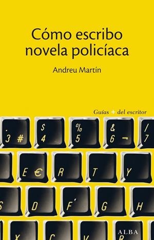 CÓMO ESCRIBO NOVELA POLICÍACA | 9788490650608 | MARTÍN, ANDREU