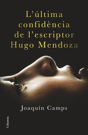 L'ULTIMA CONFIDENCIA DE L'ESCRIPTOR HUGO | 9788466419406 | CAMPS JOAQUIN