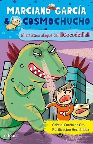 MARCIANO GARCÍA & COSMOCHUCHO 7. EL ARTÍSTICO ATAQUE DEL COCODZILLA | 9788468309385 | GARCÍA DE ORO, GABRIEL