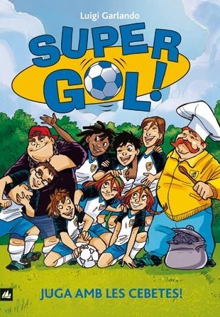 SUPER GOL VOL.1. JUGA AMB LES CEBETES! (GOL!) | 9788424640668 | GARLANDO, LUIGI