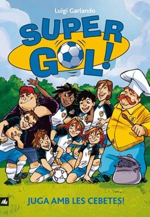 SUPER GOL VOL.1. JUGA AMB LES CEBETES! (GOL!) | 9788424640668 | GARLANDO, LUIGI