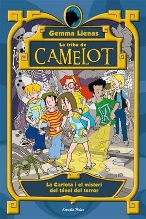 CARLOTA I EL MISTERI DEL TÚNEL DEL TERROR.V.3 (TRIBU CAMELOT | 9788499320755 | LIENAS, GEMMA