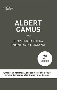 ALBERT CAMUS, BREVIARIO DE LA DIGNIDAD HUMANA | 9788415880493