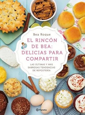 EL RINCÓN DE BEA: DELICIAS PARA COMPARTIR | 9788408138181 | BEA ROQUE