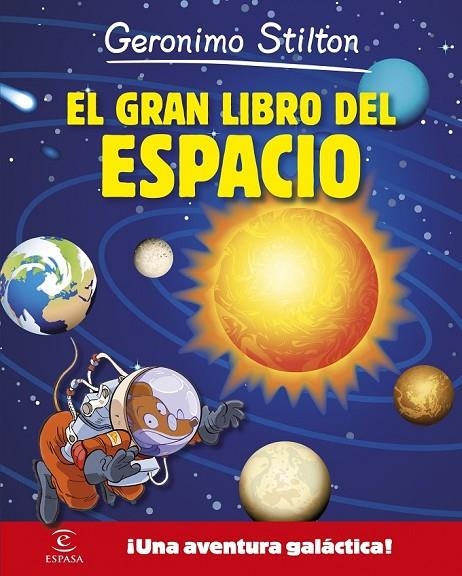 GERONIMO STILTON. EL GRAN LIBRO DEL ESPACIO | 9788467043549 | GERONIMO STILTON