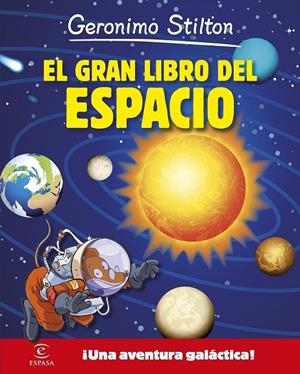 GERONIMO STILTON. EL GRAN LIBRO DEL ESPACIO | 9788467043549 | GERONIMO STILTON