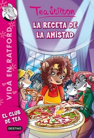LA RECETA DE LA AMISTAD | 9788408136880 | TEA STILTON