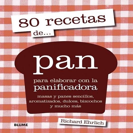 80 RECETAS DE... PAN | 9788416138227 | RICHARD EHRLICH